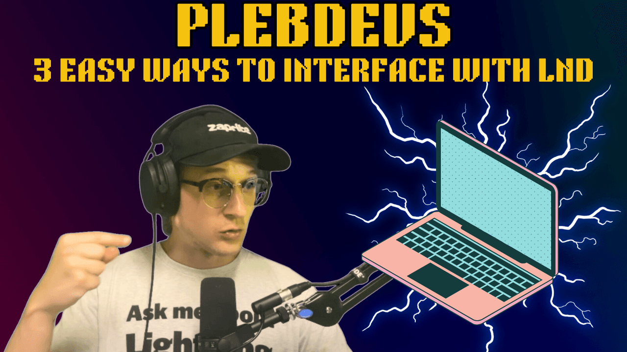 Workshop: 3 EASY ways to interface with LND
