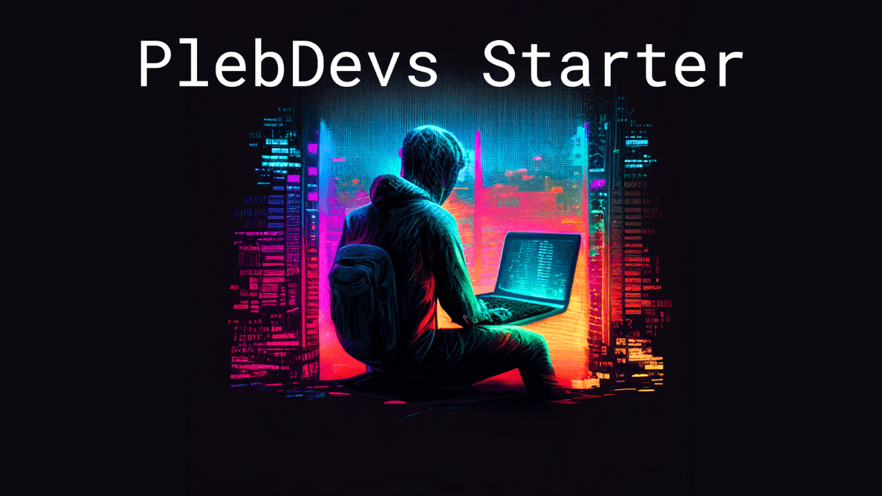 PlebDevs Starter Course